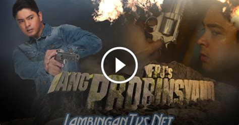 fpj's ang probinsyano today.